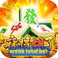 arena total bet